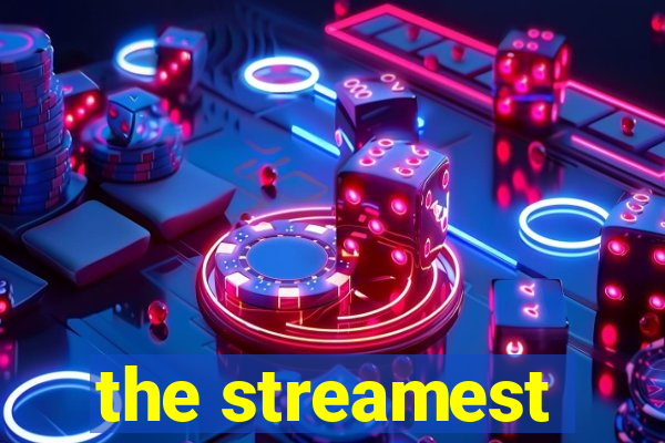 the streamest